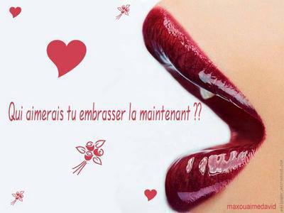 qui aimerais-tu embrasser maintenan